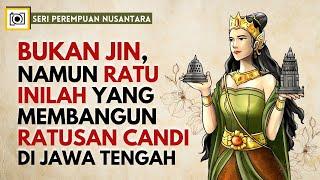 Pramodhawardani Perempuan di Balik Sejarah Candi Borobudur & Prambanan