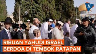 Ribuan Orang Yahudi Berdoa di Tembok Ratapan Warga Palestina Mengunci Diri di Al Aqsa