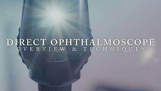 Ophthalmology Direct Ophthalmoscope Overview & Techniques #ubcmedicine