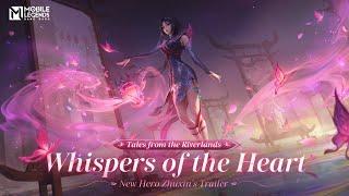 Tales from the Riverlands Whispers of the Heart  Zhuxins Trailer  Mobile Legends Bang Bang