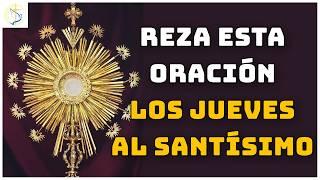 Oración para el Santísimo Sacramento - Oraciones para TODOS los Jueves