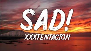 XXXTentacion - SAD Lyrics