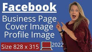 Cover Image and Profile Photos for a Facebook Business Page in 2022 and Size