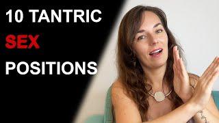 10 TANTRIC SEX POSITIONS  How to Have Tantric Sex