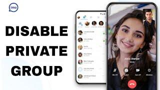 How To Disable Private Group On Imo App