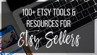 100+ Etsy Tools & Resources for Etsy Sellers