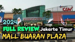 FULL REVIEW MALL BUARAN PLAZA JAKARTA TIMUR 2024