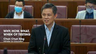 Why How When and What of Testing – Minister for Education Chan Chun Sing