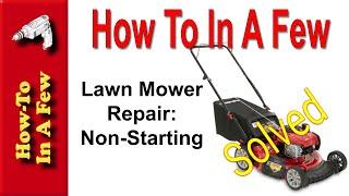 How To Repair a Non-Starting Lawnmower