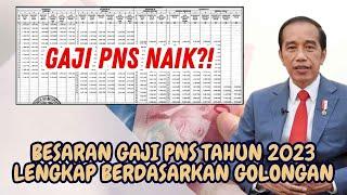 GAJI PNS NAIK? INI BESARAN GAJI PNS TAHUN 2023 LENGKAP BERDASARKAN GOLONGANNYA