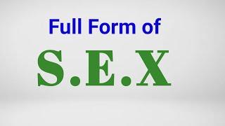 Full form of S.E.X