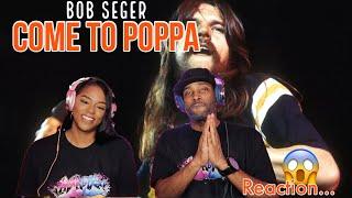 First time hearing Bob Seger Come To Poppa Reaction  Asia and BJ