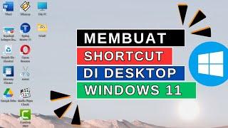 CARA MEMBUAT SHORTCUT DI DESKTOP WINDOWS 11 - TERNYATA MUDAH