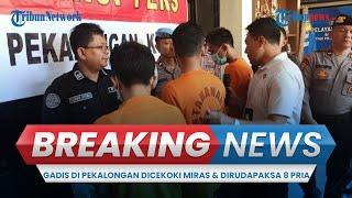  BREAKING NEWS Gadis di Pekalongan Dicekoki Miras & Digilir 8 Pria Selama 3 Hari Ini Kondisinya