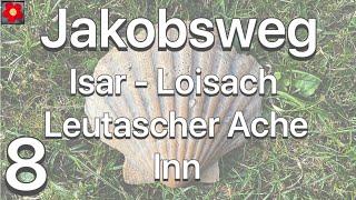 Jakobsweg 8. Teil Isar - Loisach - Leutascher Ache - Inn