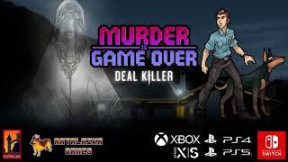 Murder Is Game Over Deal Killer • Trailer • PS Xbox Switch