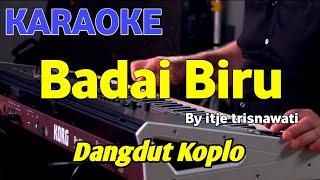 BADAI BIRU - Itje trisnawati - KARAOKE HD