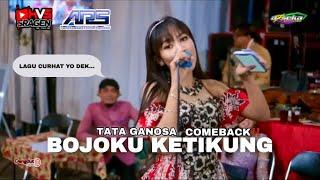 Tata Ganosa ComeBack  - Bojoku Ketikung - Arseka Music - ARS Audio 6 Mr. Benik - HVS Sragen