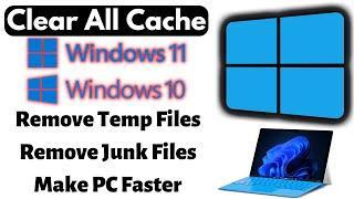 Clean Your PC to Make it Faster  Clear All Cache Windows 11  Windows10