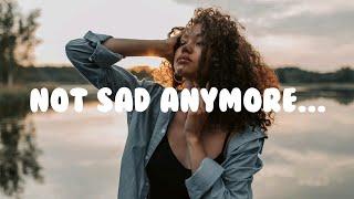 Clara Mae - Not Sad Anymore  Lyrics 