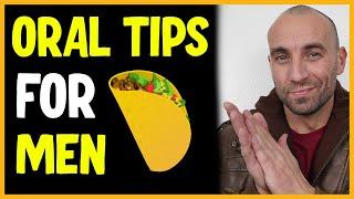 3 Tips to Give Better Oral