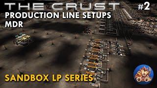 The Crust Sandbox - Production Line Setups - MDR - EP2