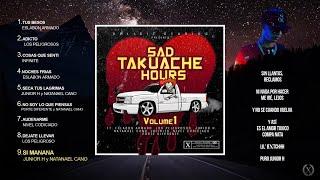 Sad Takuache Hours Vol.1  Corrido Mix  Letra 