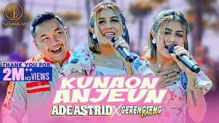 KUNAON ANJEUN - ADE ASTRID X GERENGSENG TEAM OFFICIAL MUSIC VIDEO