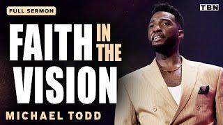 Michael Todd Have Faith in Gods Vision for Your Life  Full Sermons on TBN