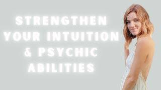 5 Ways to Strengthen Your Intuition & Psychic Abilities 