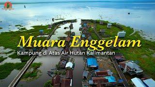 Mengunjungi Desa Tanpa Daratan di Pedalaman Hutan Kalimantan Muara Enggelam