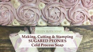 Making SUGARED PEONIES with Soap Frosting piping. Cutting & Stamping  Ellen Ruth Soap