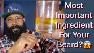 THE MOST IMPORTANT INGREDIENT YOUR BEARD NEEDS FOR RESULTS