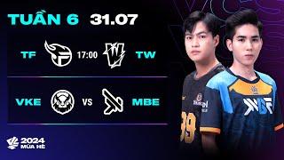 TF vs TW BO3  VKE vs MBE BO3  VCS 2024 MÙA HÈ - TUẦN 6  31.07.2024