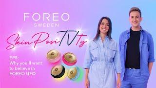 #8 SkinPosiTVty Why youll want to believe in FOREO UFO