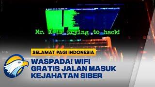 Wifi Gratis Pintu Masuk Kejahatan Siber Selamat Pagi Indonesia