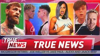 TRUE NEWS Conor McGregor Allegations - Jake Paul vs Joe Weller - Cardi B Confession