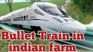 Bullet train in farm of india