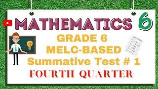 MATHEMATICS 6 MELC- BASED SUMMATIVE TEST NO. 1FOURTH QUARTER