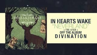 In Hearts Wake - Neverland The Star