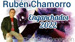 《NUEVO》 ENGANCHADOS 2022 RUBÉN CHAMORRO  Eben-Ezer Generation