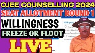 OJEE COUNSELLING 2024  LIVE FREEZE OR FLOOT  SEAT ALLOTMENT ROUND 1 FOR B.TECH