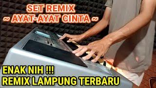 SET REMIX LAMPUNG AYAT AYAT CINTA