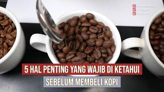 5 HAL PENTING YANG WAJIB DI KETAHUI SEBELUM MEMBELI KOPI