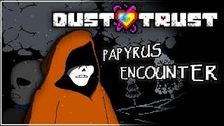 Dusttrust pre-leak Papyrus Encounter  Animated Soundtrack 10k Subs Special