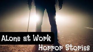 The Fear of the Night Shift 3 True Work Alone Horror Stories