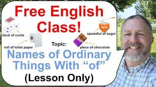 Lets Learn English Topic Names of Ordinary Things with of  Lesson Only