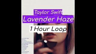 Taylor Swift - Lavender Haze 1 HOUR