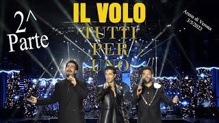 Il Volo - Arena di Verona  2^ parte  - Tutti per uno - 03.05.2023