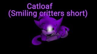 Catloaf smiling critters shortrequested by @Convoy947 